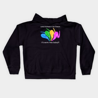 Consciousness is an Illusion It's Worm Time Babey! Kids Hoodie